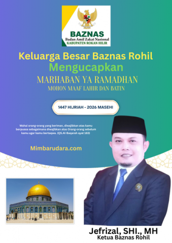 Ketua Baznas Rohil H. Jefrizal, S.HI., MH Mengucapkan Marhaban Ya Ramadhan 1447 H / 2026 M