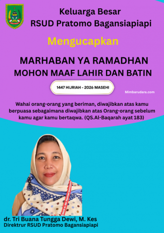 Keluarga Besar RSUD Pratomo Bagansiapiapi Mengucapkan Marhaban Ya Ramadhan 1447 H