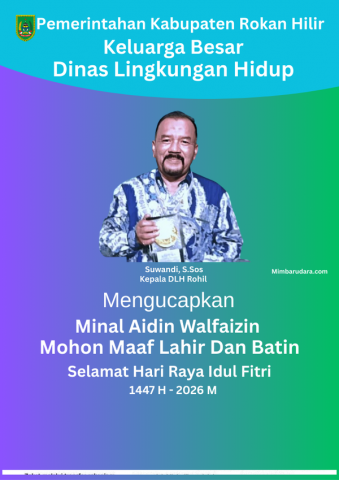 Keluarga Besar DLH Rohil Mengucapkan Selamat Hari Raya Idul Fitri 1447 H