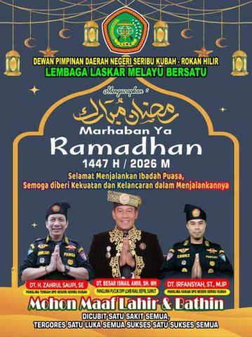 DPD Lembaga Laskar Melayu Bersatu LLMB Rohil Mengucapkan Marhaban Ya Ramadhan 1447 H
